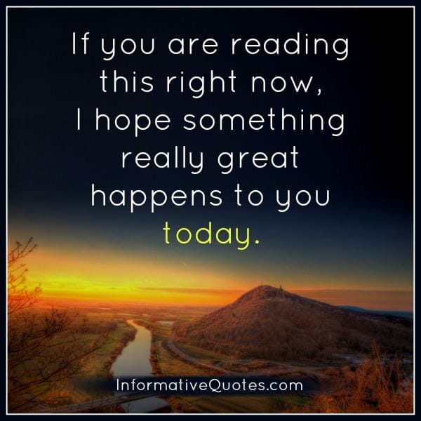 Something really great will happen to you today
