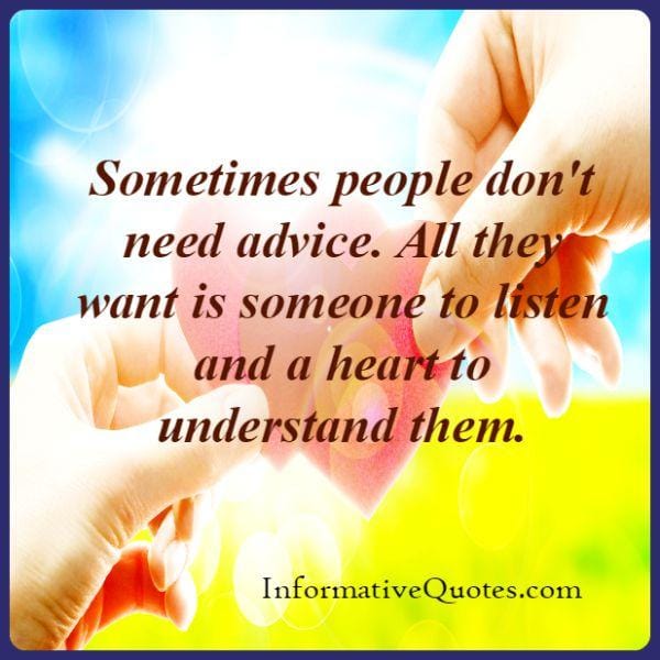 Sometimes people don't need advice