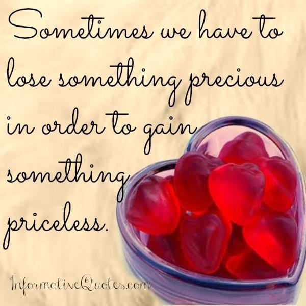 Sometimes, we have to lose something precious