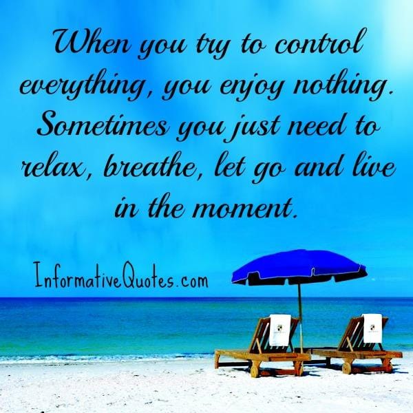 Sometimes you just need to let go & live in the moment