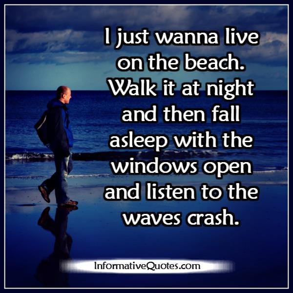 Sometimes you just want to live on the beach
