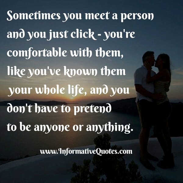 Sometimes you meet a person & you just click
