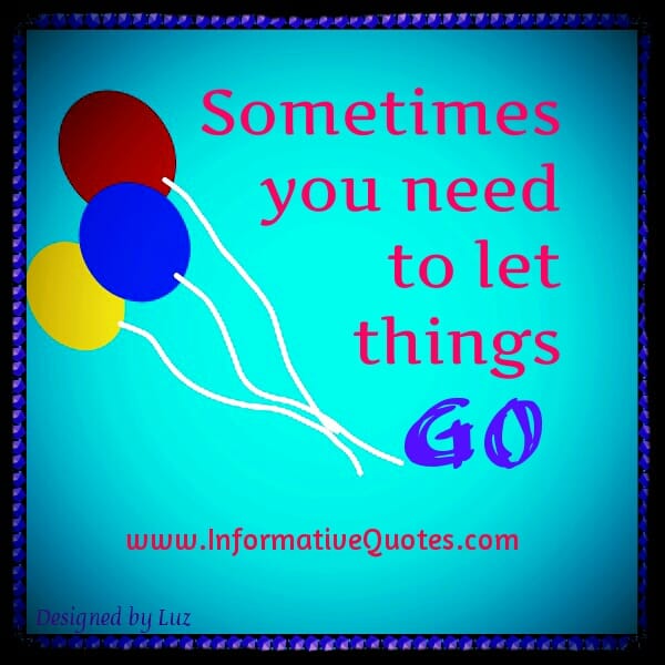 Sometimes, you need to let go