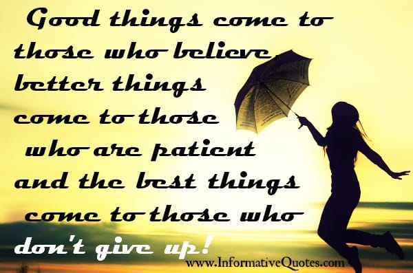 The best things come to those who don't give up