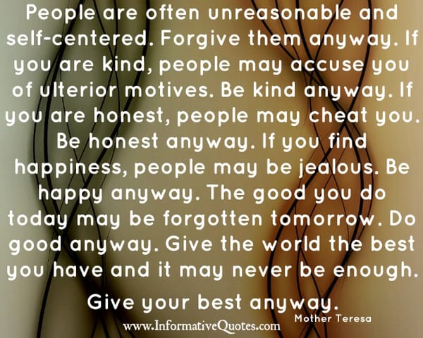The good you do today may be forgotten tomorrow