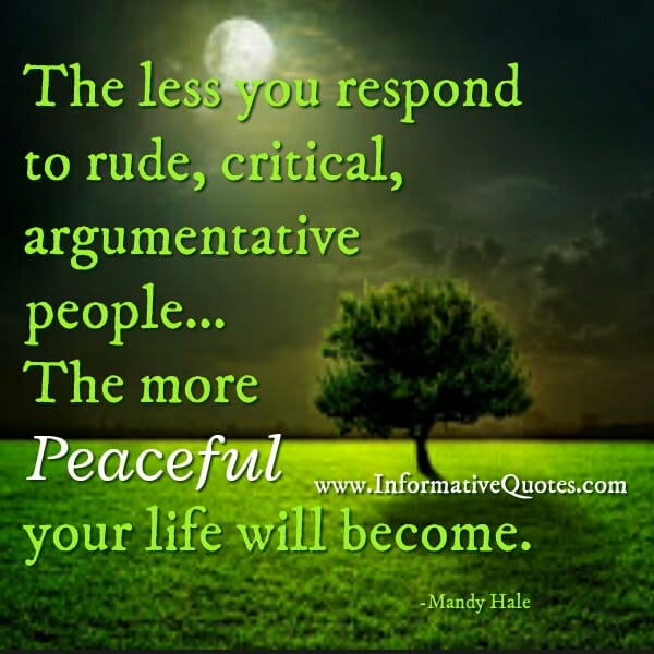 The less you respond to rude people