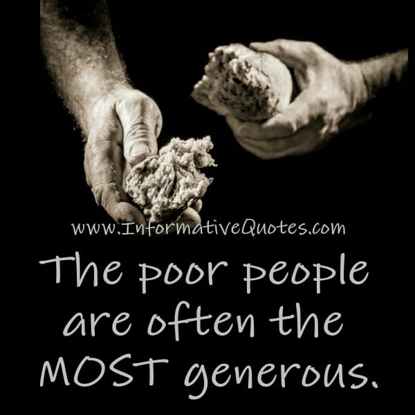 The poor people are often the most generous