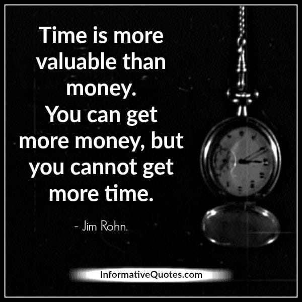 Time is more valuable than money