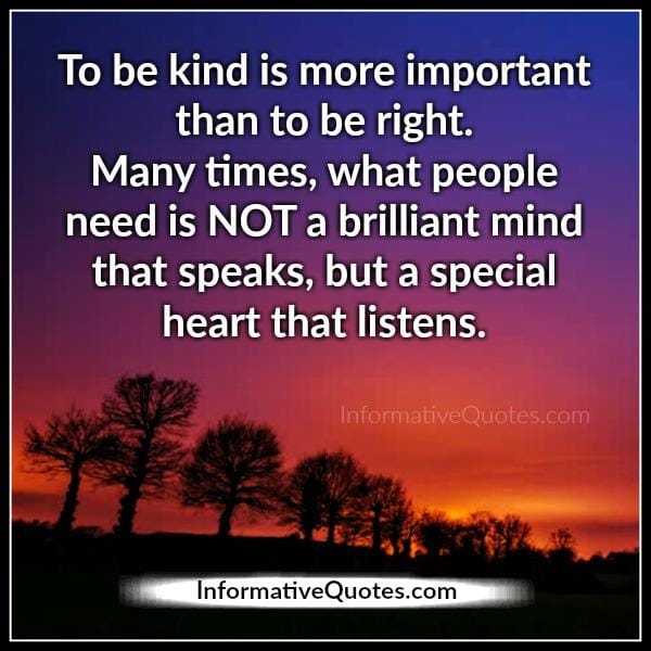 To be kind is more important than to be right