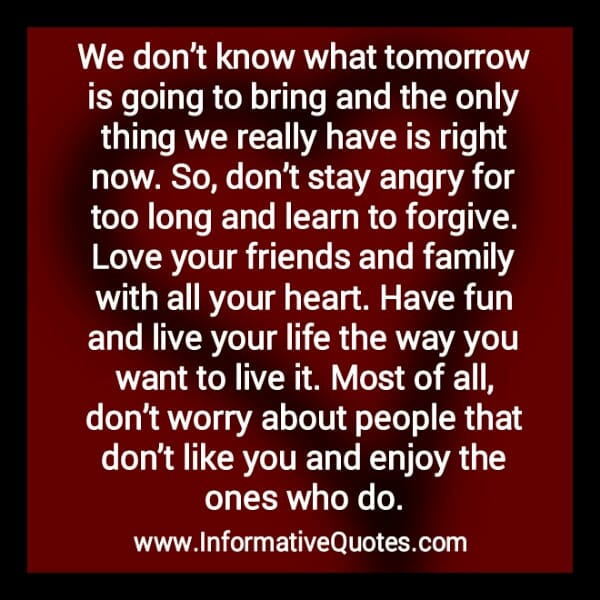 We don't know what tomorrow is going to bring