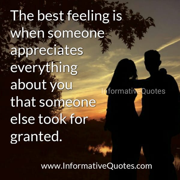 When someone appreciates everything about you