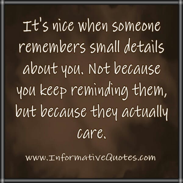 When someone remembers small details about you