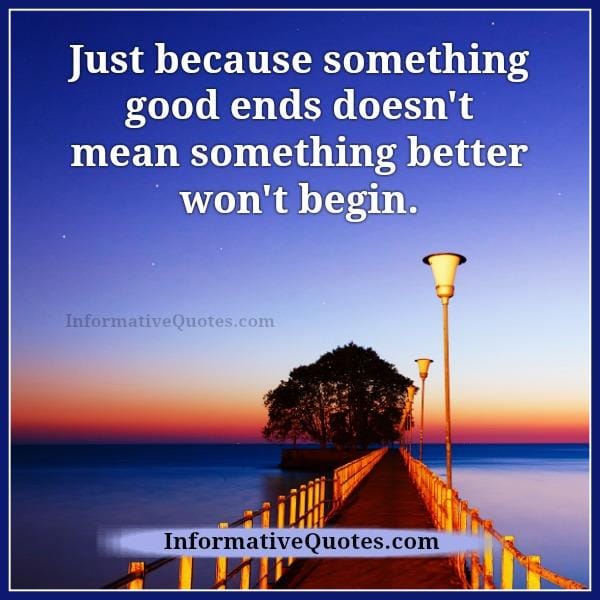 When something good in life ends