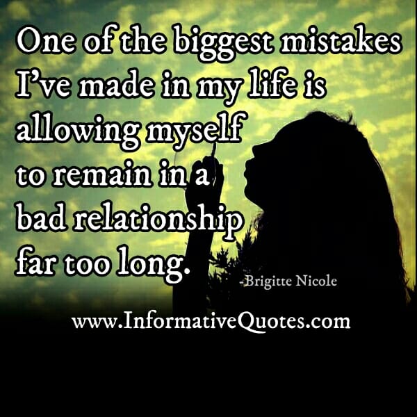 When you allow yourself to remain in a bad relationship