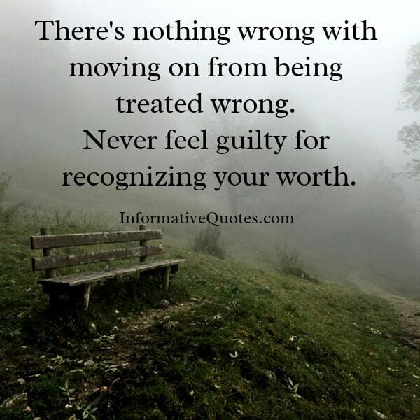 When you are being treated wrong by someone