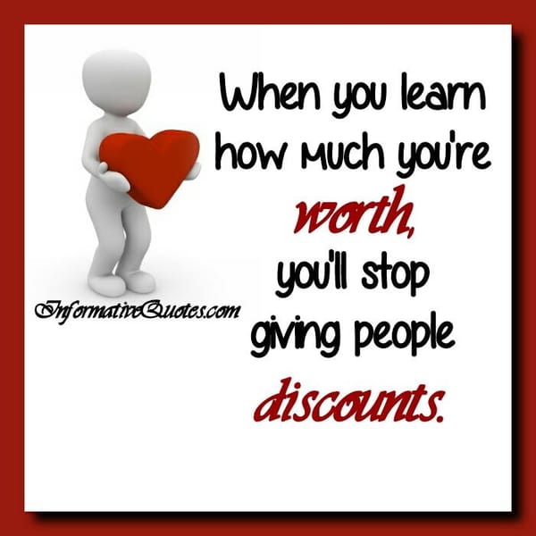 When you learn how much you're worth