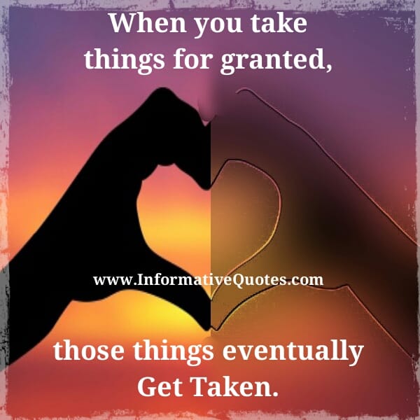 When you take things for granted