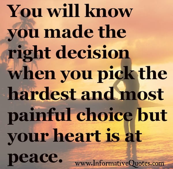 When you will know you made the right decision