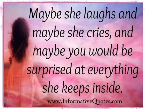 Woman keeps everything inside