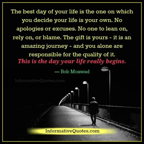 You alone are responsible for the life you living