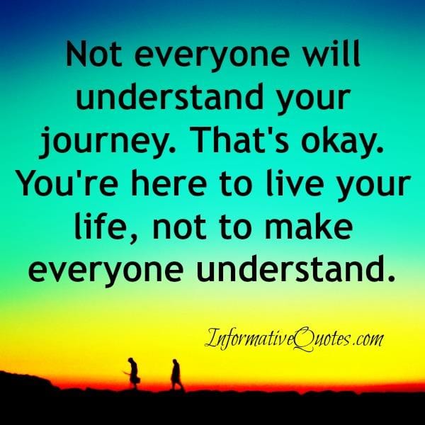 You are here to live your life
