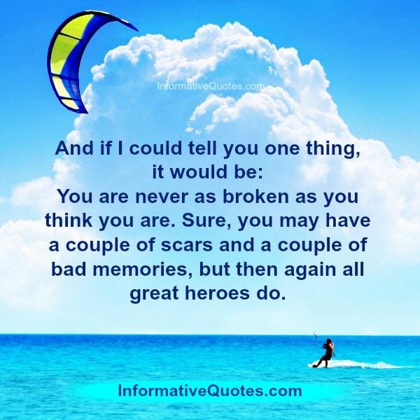 You are never as broken as you think you are