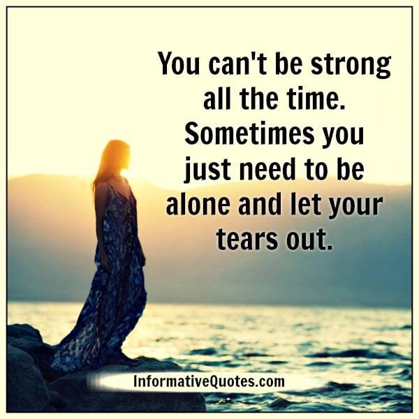 You can't be strong all the time