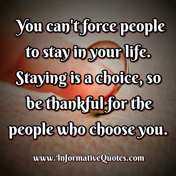 You can't force people to stay in your Life
