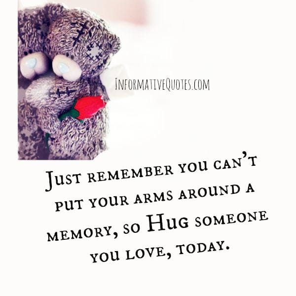 You can't put your arms around a memory