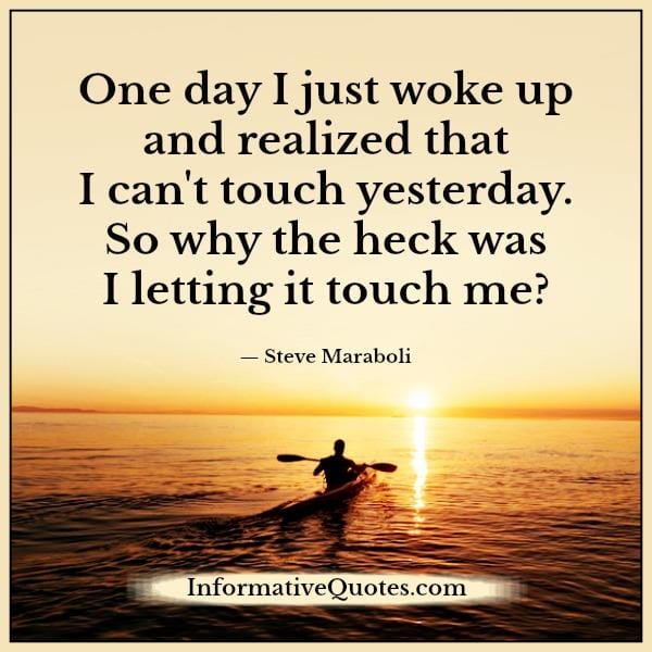 You can't touch yesterday