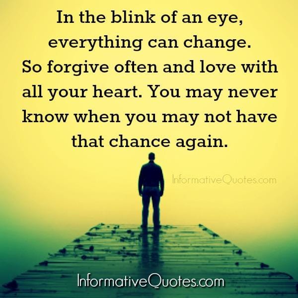 You may never know when you may not have that chance again
