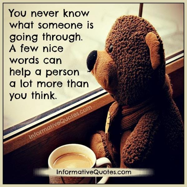 You never know what someone is going through