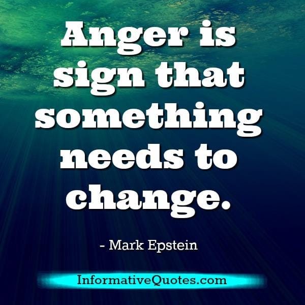 Anger is sign that something needs to change