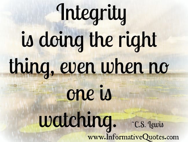 Do the right thing, even when no one is watching