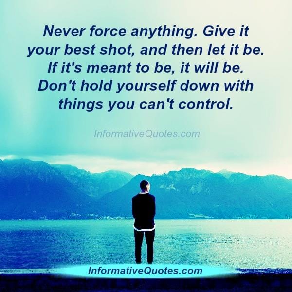 Don't hold yourself down with things you can't control