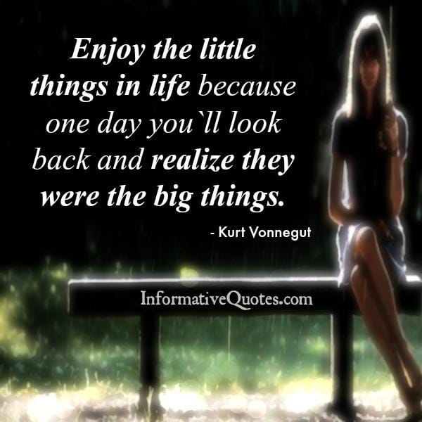 Enjoy the little things in life