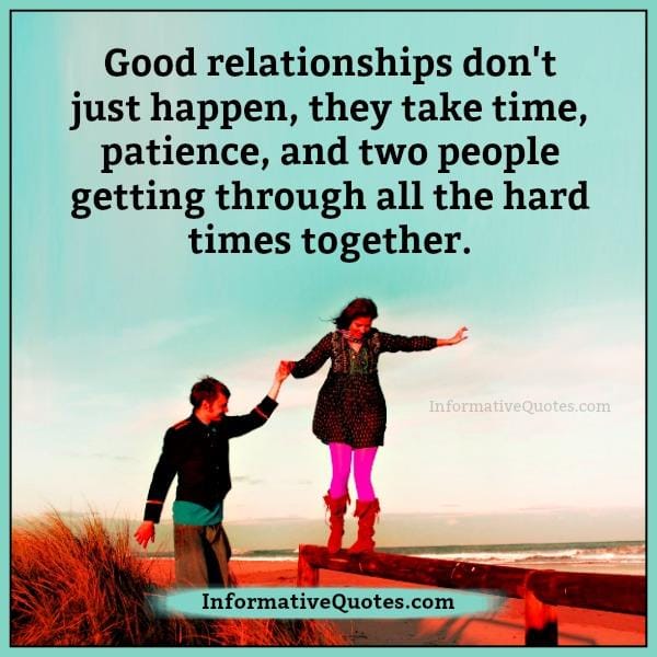 Good relationship don't just happen