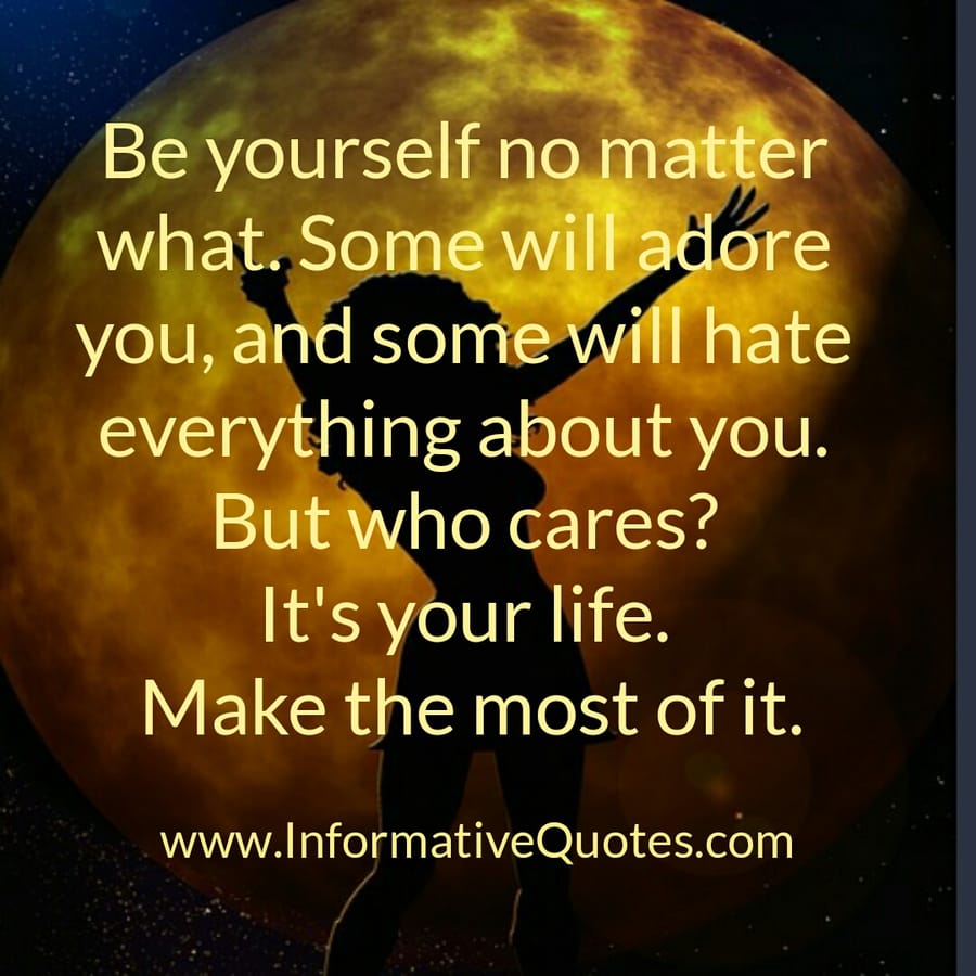 Some people will hate everything about you