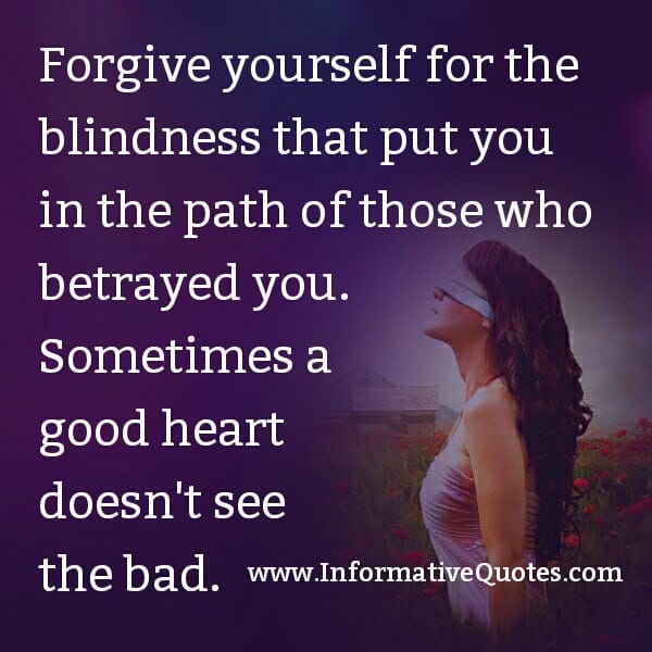 Sometimes a Good Heart doesn't see the Bad
