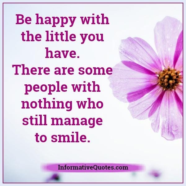There are some people with nothing who still manage to smile