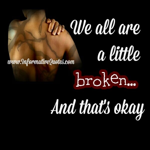 We all are a little Broken