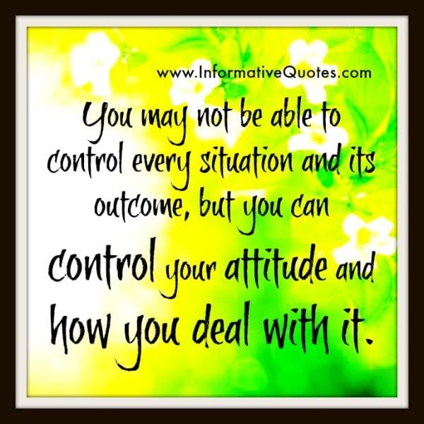 You may not be able to control every situation