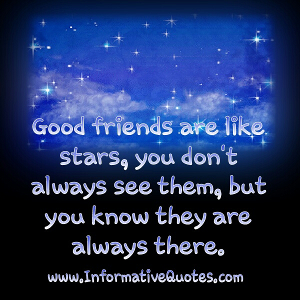 Good friends are like stars Informative Quotes Good friends are like stars Informative Quotes