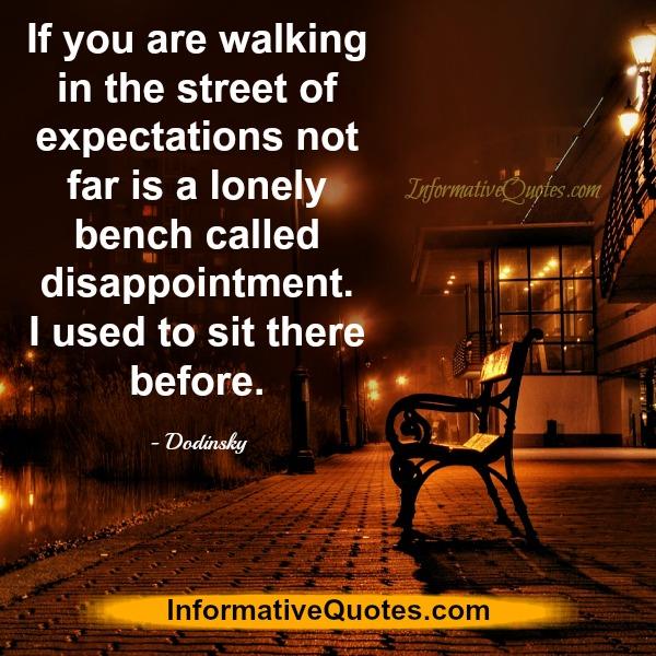 If you are walking in the street of expectations